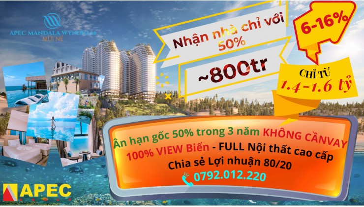 Chỉ 800tr nhận nhà, ân hạn gốc 50% trong 3 năm KHÔNG CẦN VAY. Apec Mũi Né - Chiết khấu 16%.